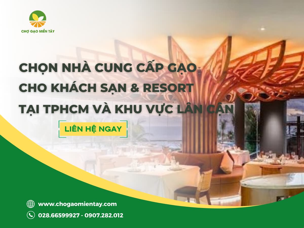 Cách Lựa Chọn Nhà Cung Cấp Gạo Cho Khách Sạn & Resort